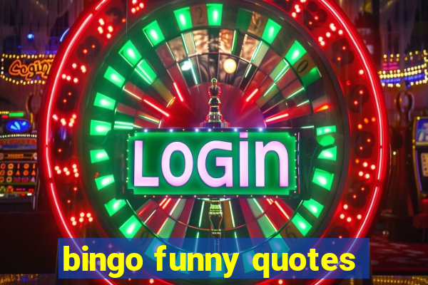 bingo funny quotes